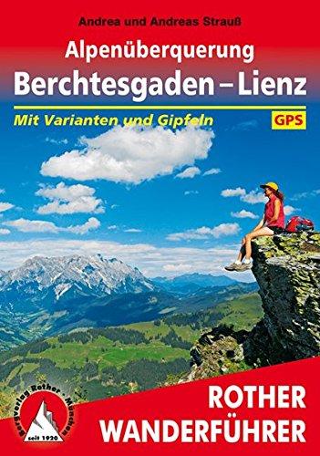 Alpenüberquerung Berchtesgaden - Lienz: Mit Varianten und Gipfeln. Mit GPS-Daten (Rother Wanderführer)