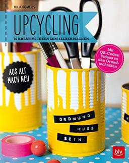 Upcycling: Aus alt mach neu: 70 kreative Ideen zum Selbermachen (BLV)