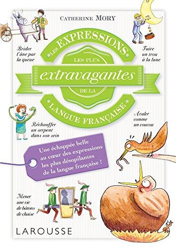 Les expressions les plus extravagantes de la langue française