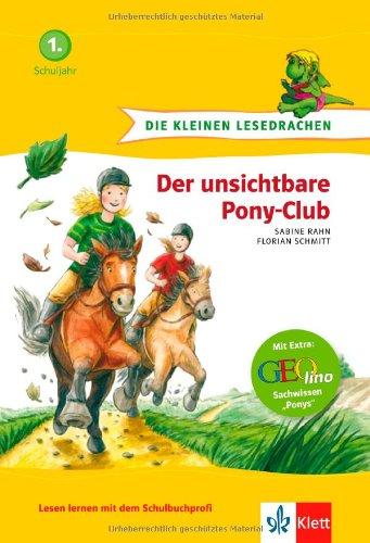 Die kleinen Lesedrachen, Der unsichtbare Pony-Club, 1. Lesestufe, ab 1. Klasse für Leseanfänger