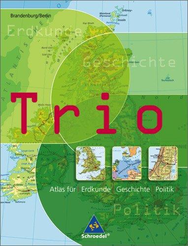 Trio Atlas für Erdkunde, Geschichte und Politik - Ausgabe 2007: Brandenburg / Berlin