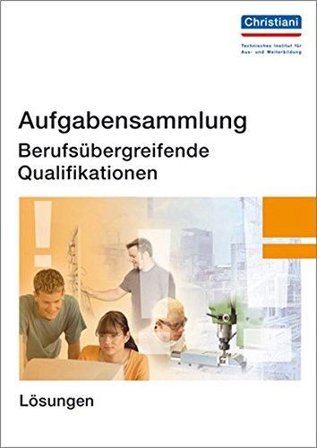 Aufgabensammlung Berufsübergreifende Qualifikationen: Lösungen