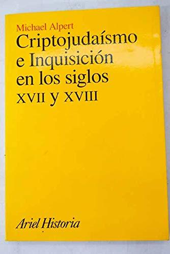 Criptojudaísmo e Inquisición en los siglos XVII y XVIII : la ley en la que quiere vivir y morir