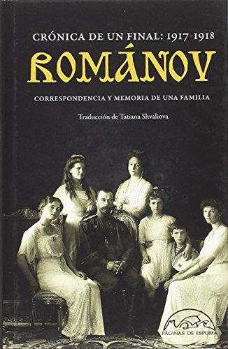 Románov: crónica de un final 1917-1918: Correspondencia y memoria de una familia (Voces / Ensayo, Band 261)