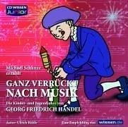 CD WISSEN Junior - "...ganz verrückt nach Musik" - Händel, 1 CD