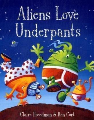 Aliens Love Underpants!