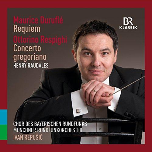 Duruflé: Requiem / Respighi: Concerto Gregoriano