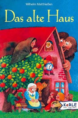 Das alte Haus: Märchen zum Lesen und Vorlesen