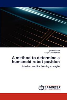 A method to determine a humanoid robot position: Based on machine learning strategies