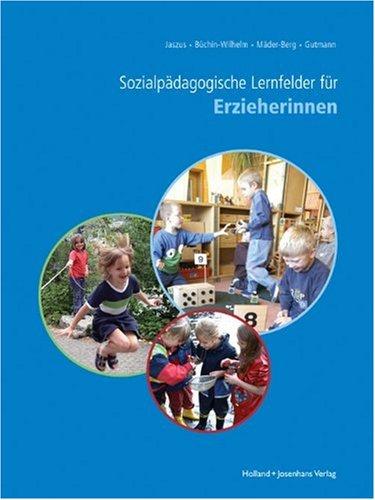 Sozialpädagogische Lernfelder für Erzieherinnen