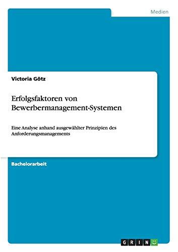 Erfolgsfaktoren von Bewerbermanagement-Systemen: Eine Analyse anhand ausgewählter Prinzipien des Anforderungsmanagements