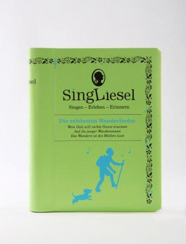 Singliesel - Die schönsten Wanderlieder: Singen - Erleben - Erinnern. Ein Mitsing- und Erlebnis-Buch für demenzkranke Menschen - mit Soundchip