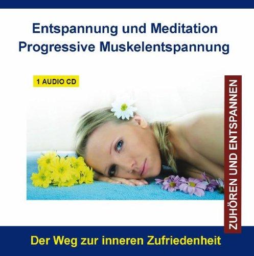 CD Entspannung und Meditation Progressive Muskelentspannung (PMR - Muskelrelaxation) nach Jacobson