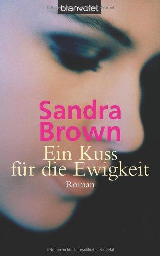 Ein Kuss für die Ewigkeit: Roman