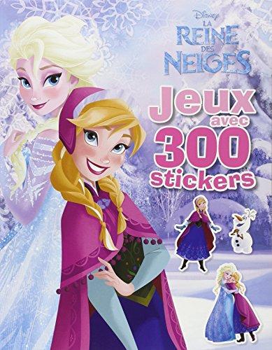 La reine des neiges : jeux avec 300 stickers