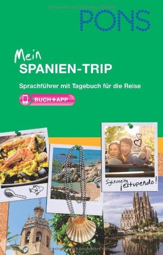 PONS Mein Spanien-Trip: Sprachführer mit Tagebuch für die Reise