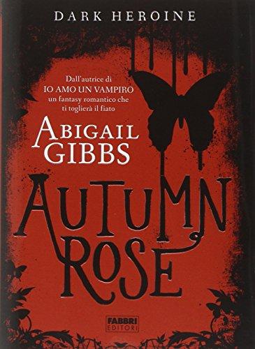 Autumn rose. Dark heroine