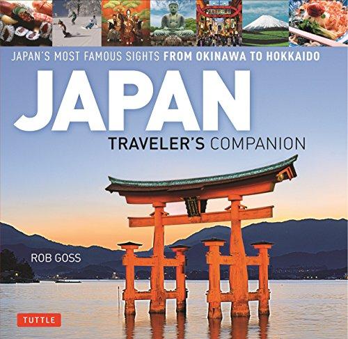 Japan Traveler's Companion: Japan's Most Famous Sights from Hokkaido to Okinawa