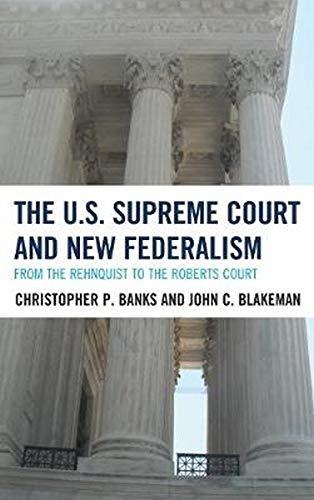 U S SUPREME COURT & NEW FEDERAPB: From the Rehnquist to the Roberts Court