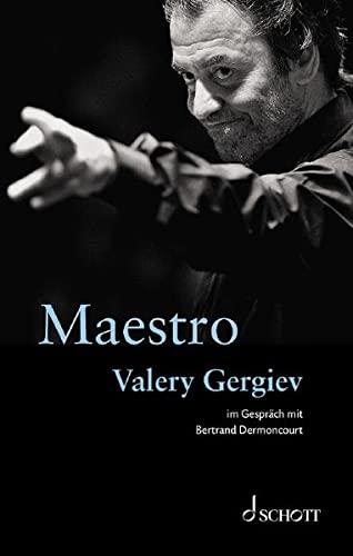 Maestro: Valery Gergiev im Gespräch mit Bertrand Dermoncourt