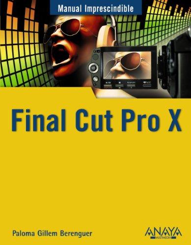 Final Cut Pro X (MANUALES IMPRESCINDIBLES)