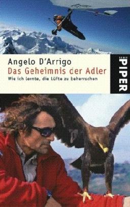 Das Geheimnis der Adler: Wie ich lernte, die Lüfte zu beherrschen