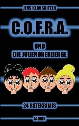 C.O.F.R.A. und die Jugendherberge: 24 Ratekrimis