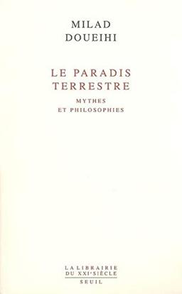 Le paradis terrestre : mythes et philosophies