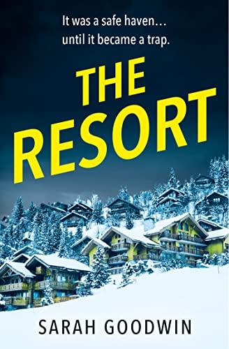 The Resort: An absolutely addictive psychological thriller with a jaw-dropping twist