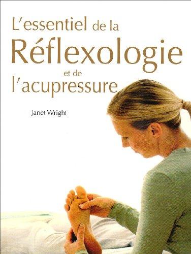 L'essentiel de la réflexologie et de l'acupressure