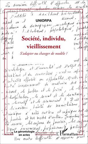 Société, individu, vieillissement : s'adapter ou changer de modèle ?