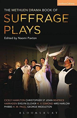 The Methuen Drama Book of Suffrage Plays: How the Vote Was Won, Lady Geraldine’s Speech, Pot and Kettle, Miss Appleyard’s Awakening, Her Vote, The ... The Other Side, Tradition (Play Anthologies)