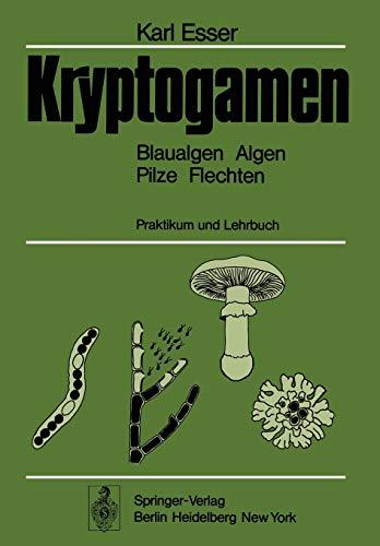 Kryptogamen: Blaualgen Algen Pilze Flechten, Praktikum und Lehrbuch