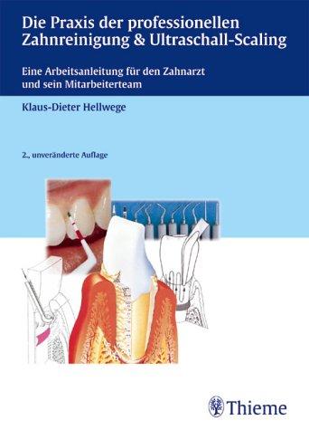 Die Praxis der professionellen Zahnreinigung und Ultraschall-Scaling