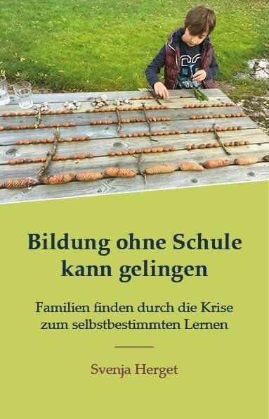 Bildung ohne Schule kann gelingen: Familien finden durch die Krise zum selbstbestimmten Lernen