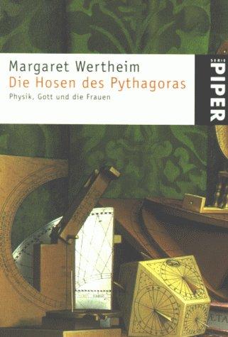 Die Hosen des Pythagoras. Physik, Gott und die Frauen.