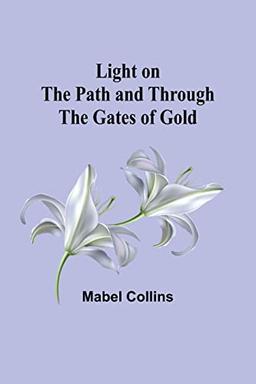 Light on the Path and Through the Gates of Gold