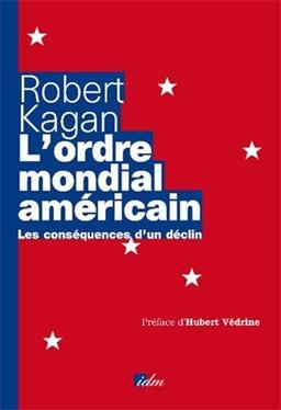 L'ordre mondial américain : les conséquences d'un déclin