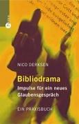 Bibliodrama. Impulse für ein neues Glaubensgespräch. Ein Praxisbuch