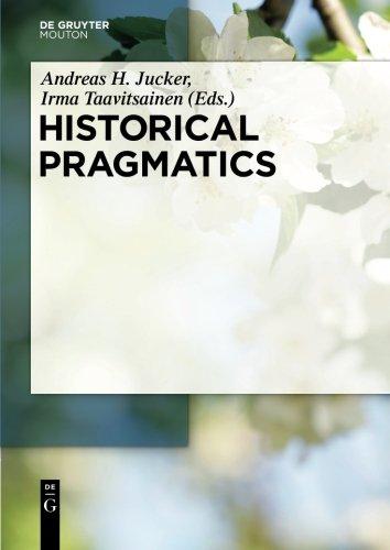 Historical Pragmatics (Handbooks of Pragmatics [HOPS], Band 8)