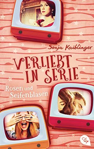 Verliebt in Serie - Rosen und Seifenblasen (Die Verliebt in Serie-Reihe, Band 1)