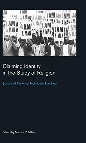 Claiming Identity in the Study of Religion: Social and Rhetorical Techniques Examined (Culture on the Edge)