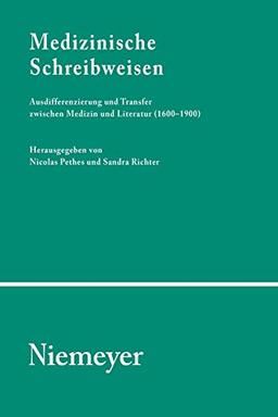 Medizinische Schreibweisen: Ausdifferenzierung und Transfer zwischen Medizin und Literatur (1600–1900) (Studien und Texte zur Sozialgeschichte der Literatur, Band 117)