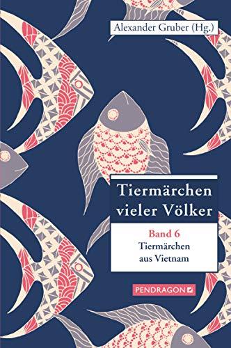 Tiermärchen vieler Völker: Tiermärchen aus Vietnam