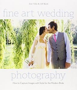 Fine Art Wedding Photography: How to Capture Images with Style for the Modern Bride