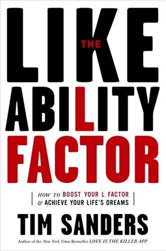 The Likeability Factor: How to Boost Your L-Factor and Achieve Your Life's Dreams