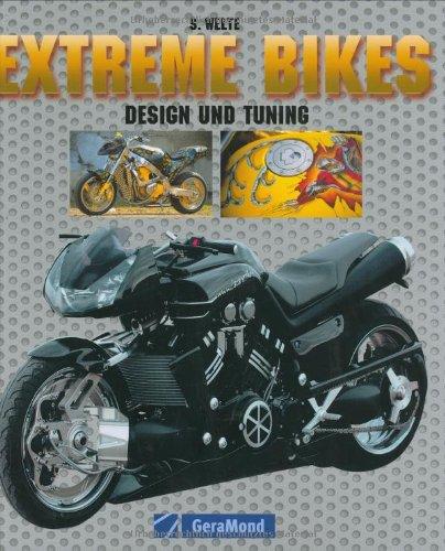 Extreme Bikes: Design und Tuning