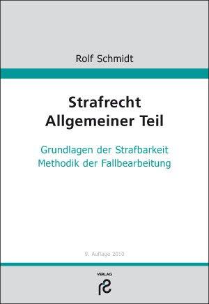 Strafrecht - Allgemeiner Teil: Grundlagen der Strafbarkeit. Aufbau des strafrechtlichen Gutachtens