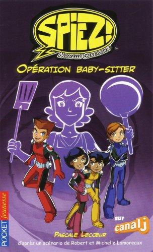 Spiez ! : nouvelle génération. Vol. 3. Opération Baby-sitter