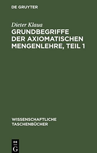 Grundbegriffe der axiomatischen Mengenlehre, Teil 1: Einführung in die Allgemeine Mengenlehre II/1